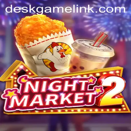 Exploring the Exciting World of NightMarket2: A Premier DeskGame Experience